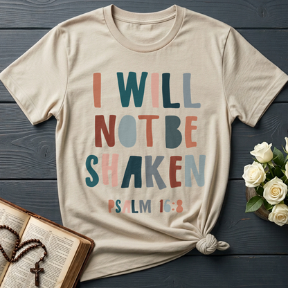 I Will Not Be Shaken Psalm 16.8 01