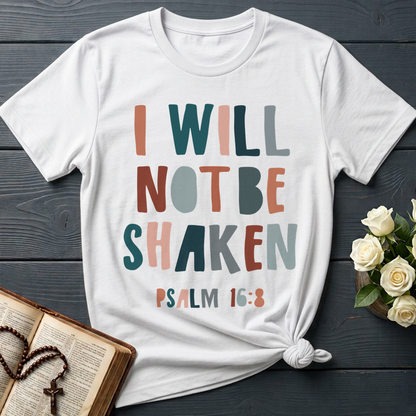 I Will Not Be Shaken Psalm 16.8 01