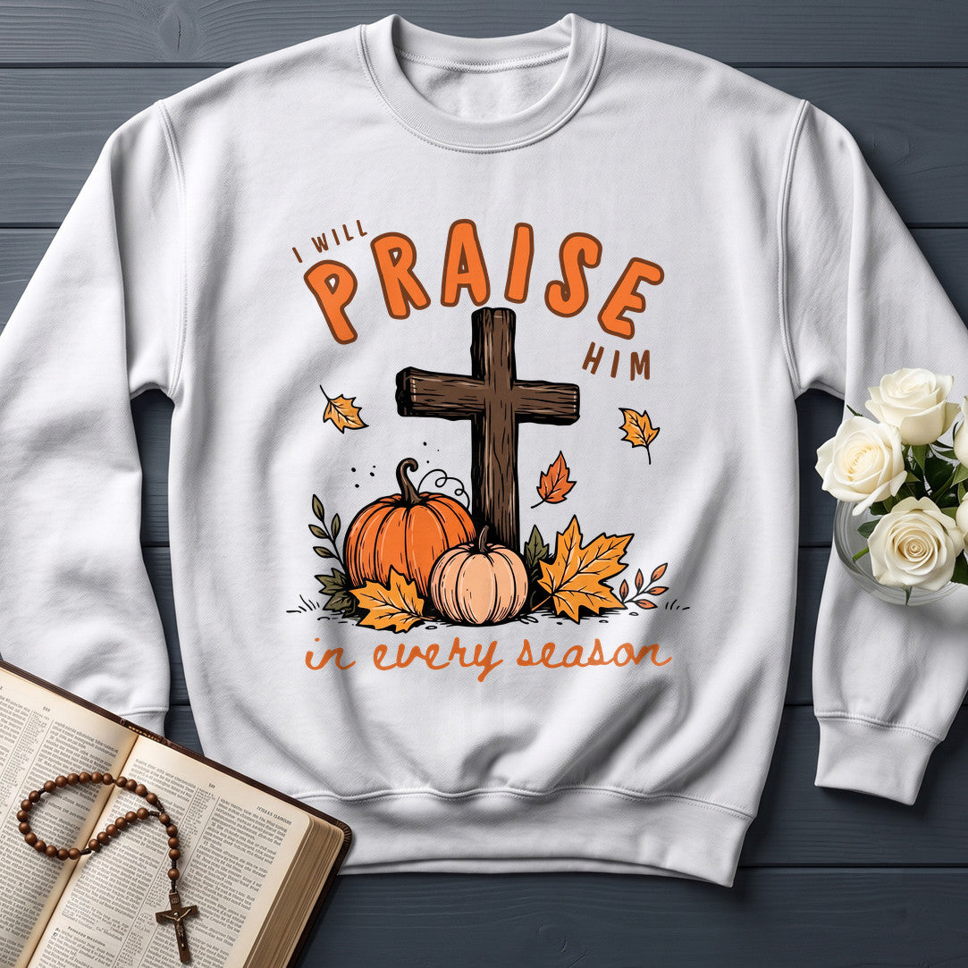 I Will Praise Him In Every Season 07