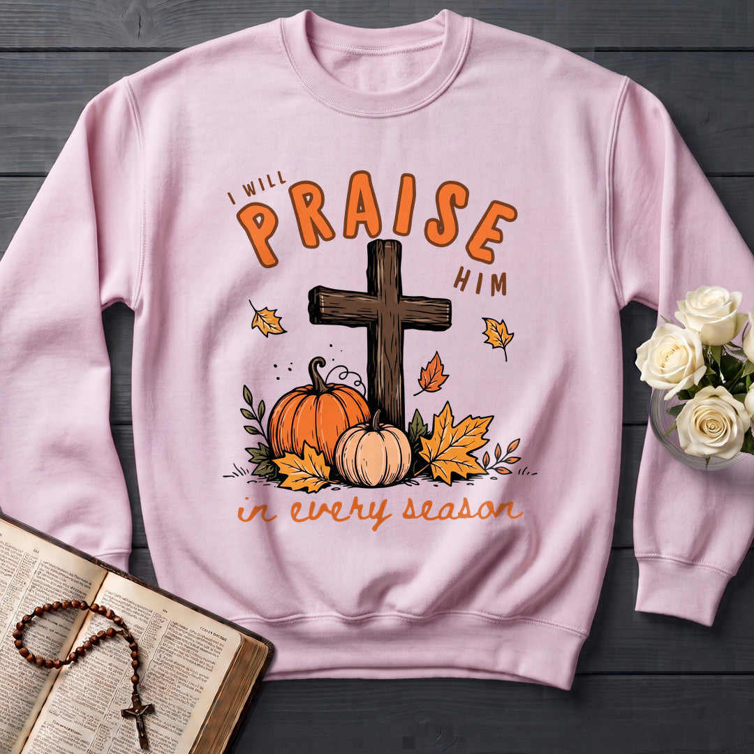 I Will Praise Him In Every Season 07