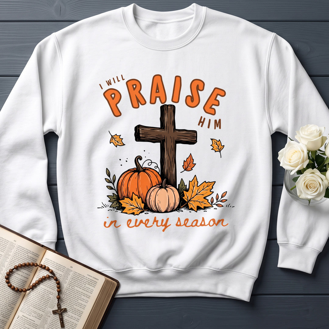 I Will Praise Him In Every Season 07