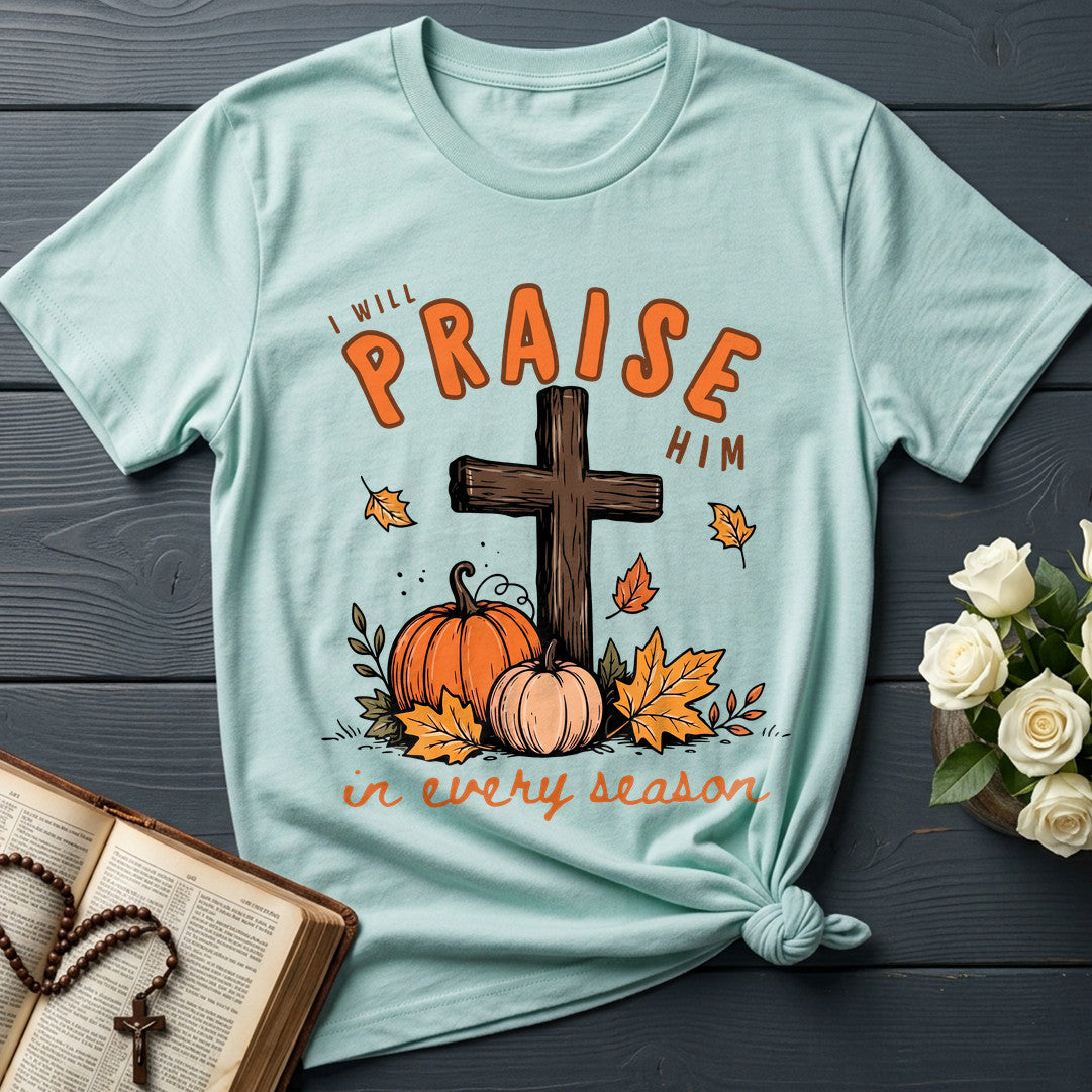 I Will Praise Him In Every Season 07
