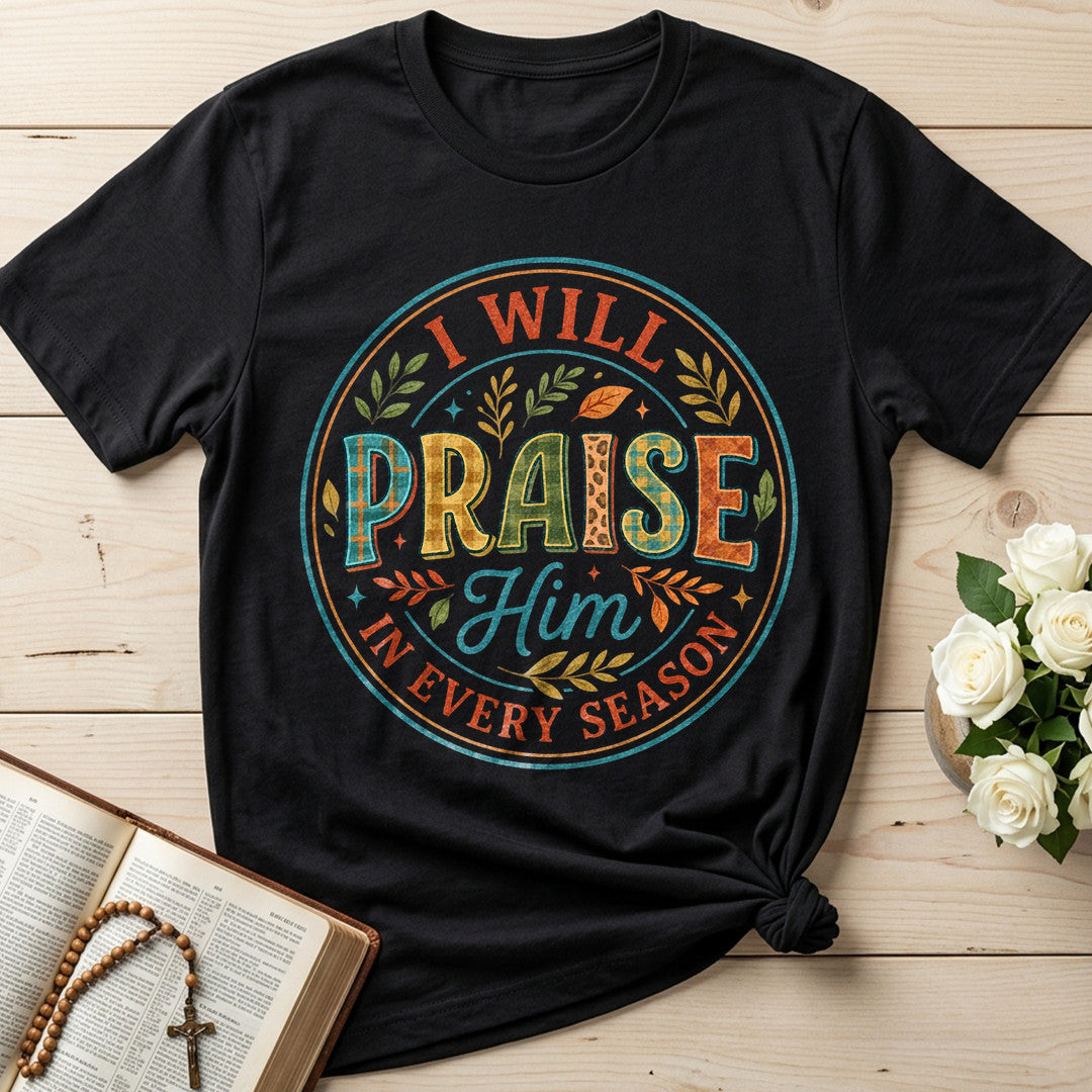 I Will Praise Him In Every Season 16