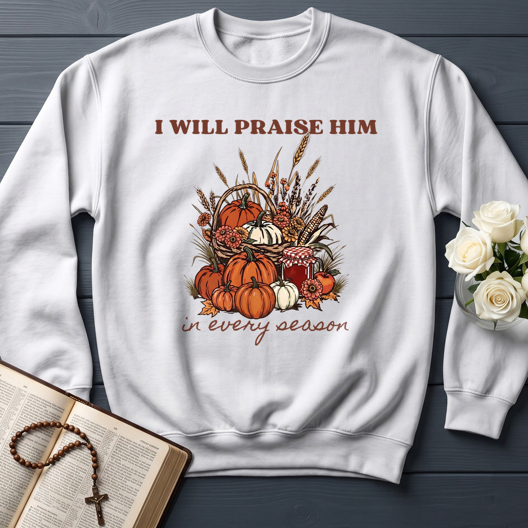 I Will Praise Him In Every Season 22