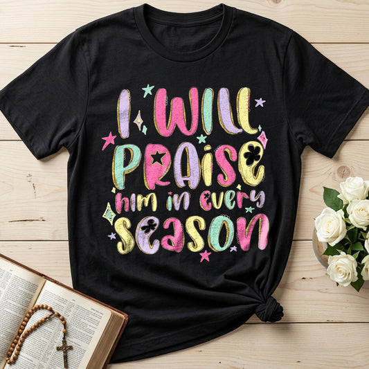 I Will Praise Him In Every Season 29
