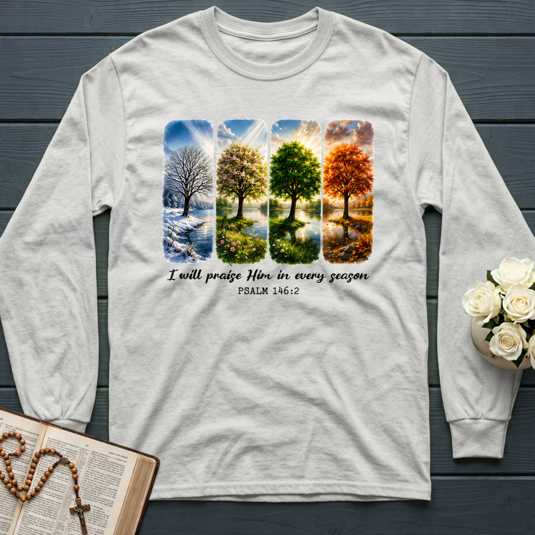 I Will Praise Him In Every Season Psalm 146.2 03