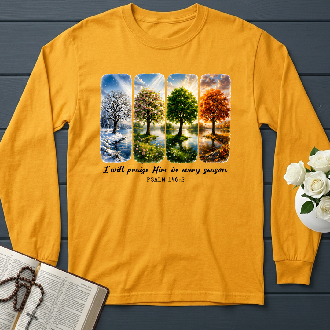 I Will Praise Him In Every Season Psalm 146.2 03