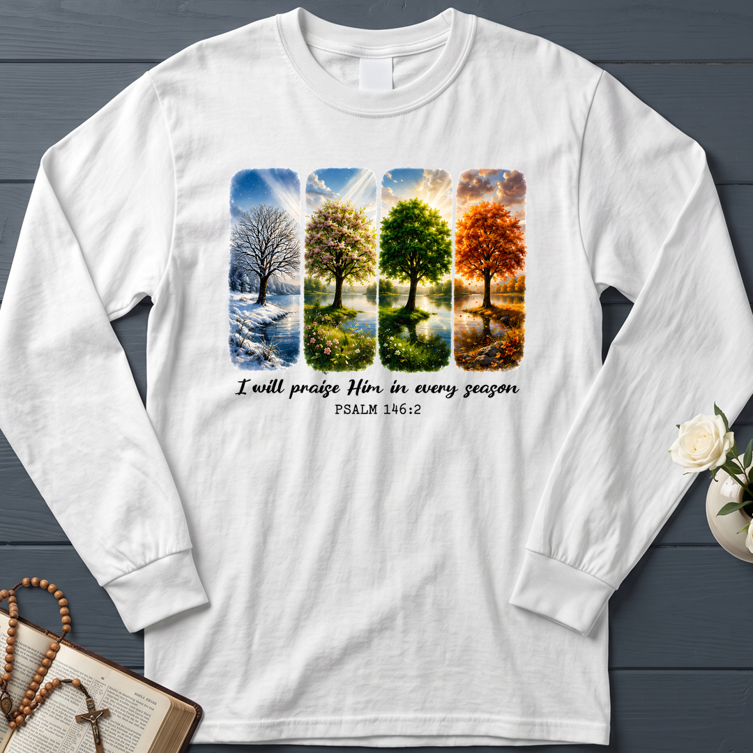 I Will Praise Him In Every Season Psalm 146.2 03