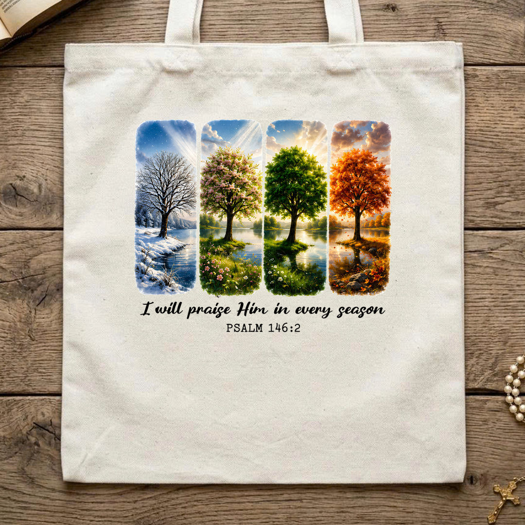 I Will Praise Him In Every Season Psalm 146.2 03