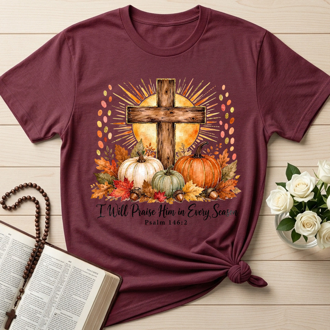 I Will Praise Him In Every Season Psalm 146.2 10