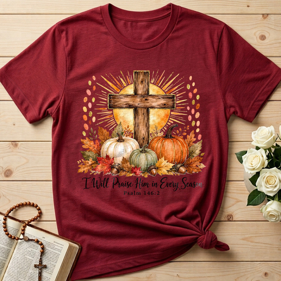 I Will Praise Him In Every Season Psalm 146.2 10