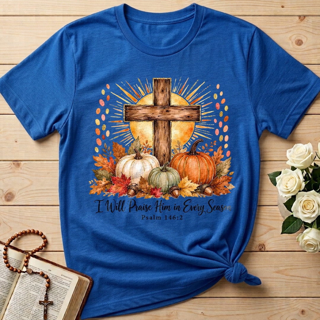 I Will Praise Him In Every Season Psalm 146.2 10