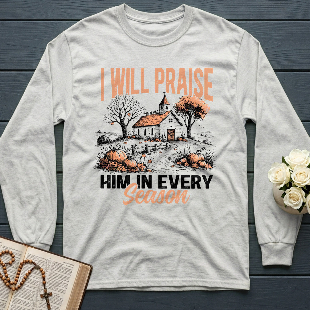 I Will Praise Him In Every Season Psalm 146.2 12