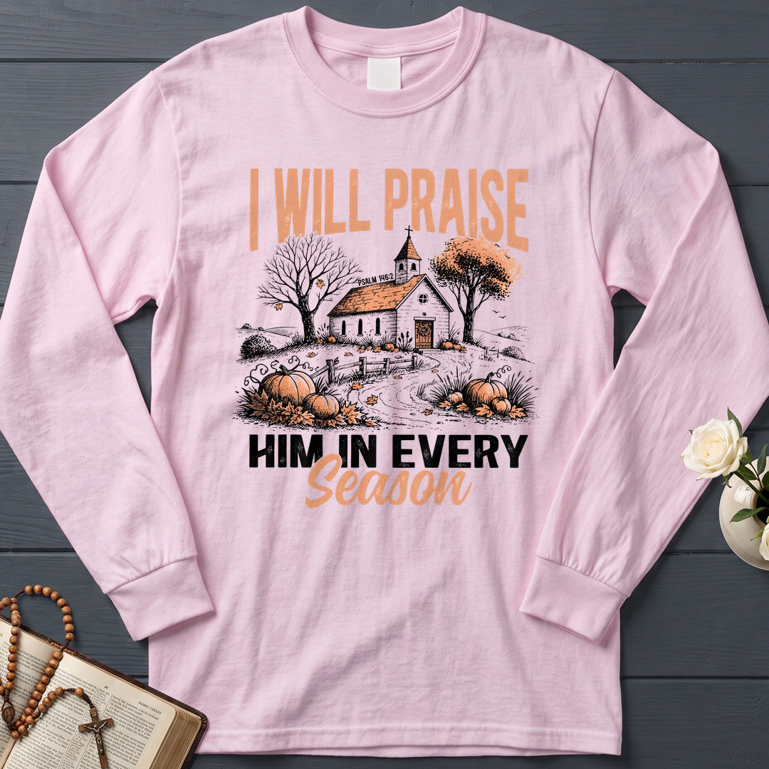 I Will Praise Him In Every Season Psalm 146.2 12