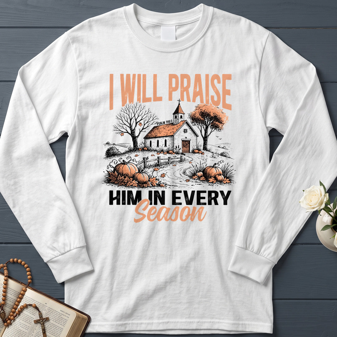 I Will Praise Him In Every Season Psalm 146.2 12
