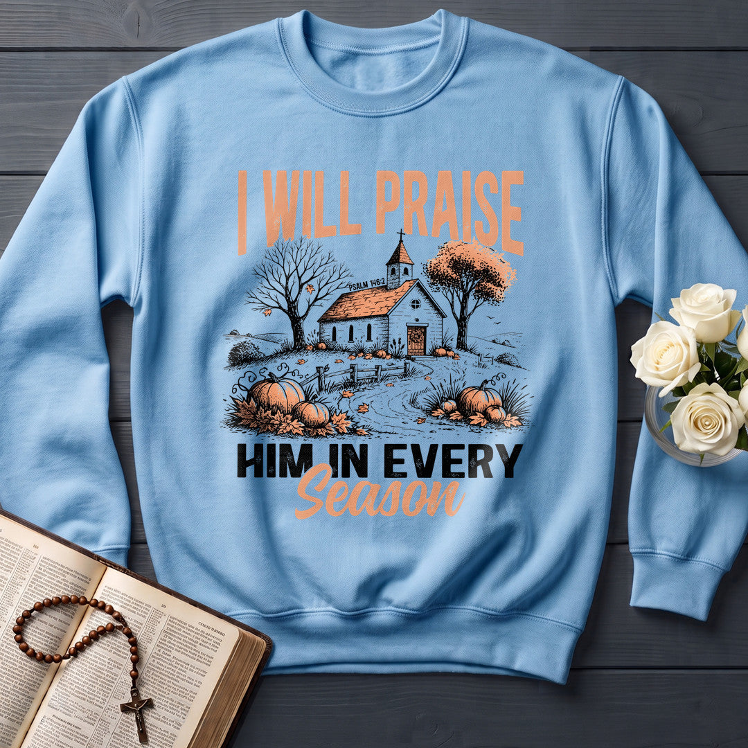 I Will Praise Him In Every Season Psalm 146.2 12