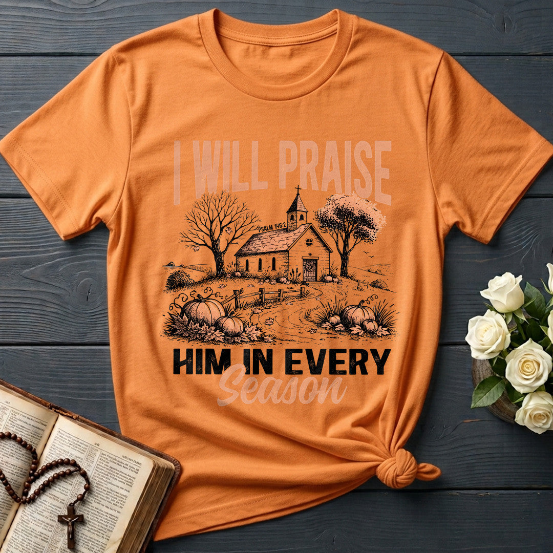 I Will Praise Him In Every Season Psalm 146.2 12