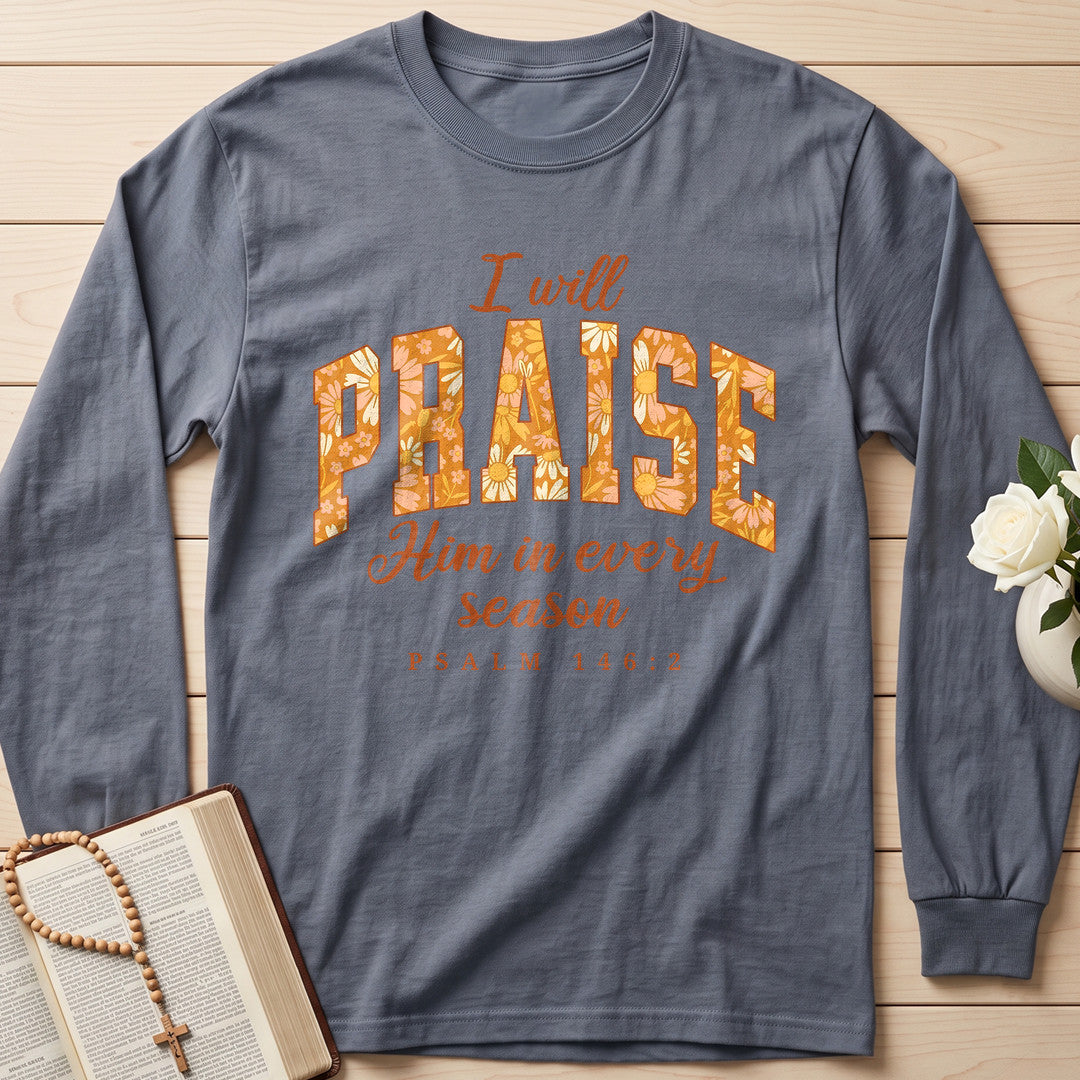 I Will Praise Him In Every Season Psalm 146.2 15