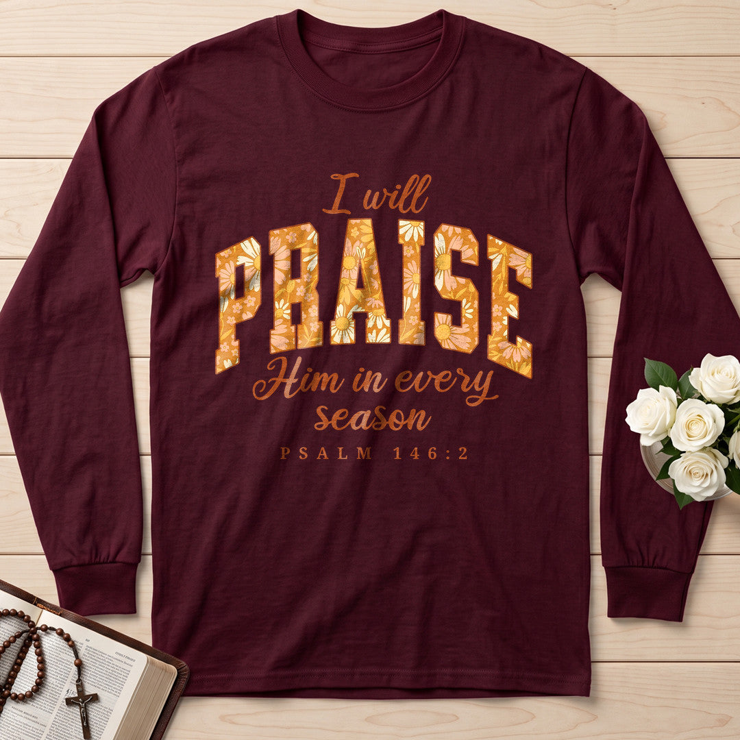 I Will Praise Him In Every Season Psalm 146.2 15