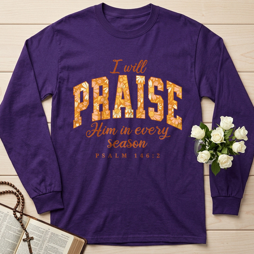 I Will Praise Him In Every Season Psalm 146.2 15