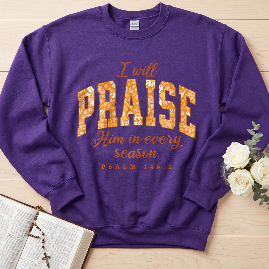 I Will Praise Him In Every Season Psalm 146.2 15