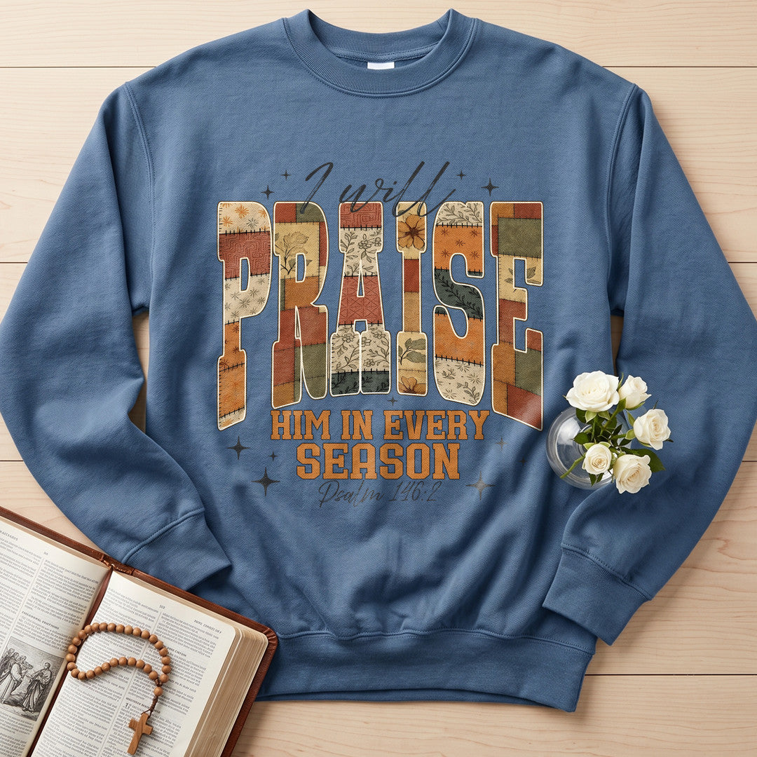 I Will Praise Him In Every Season Psalm 146.2 17