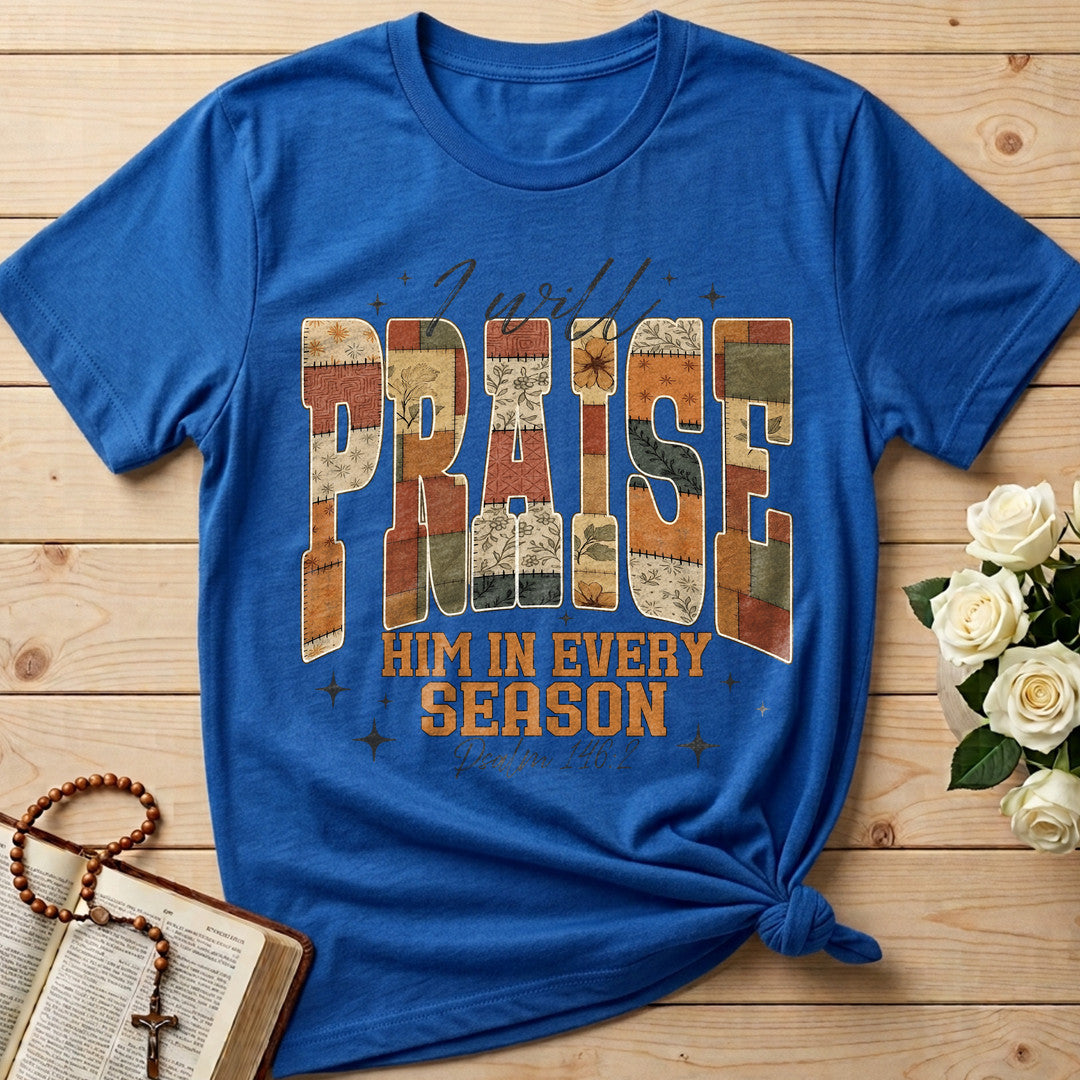 I Will Praise Him In Every Season Psalm 146.2 17