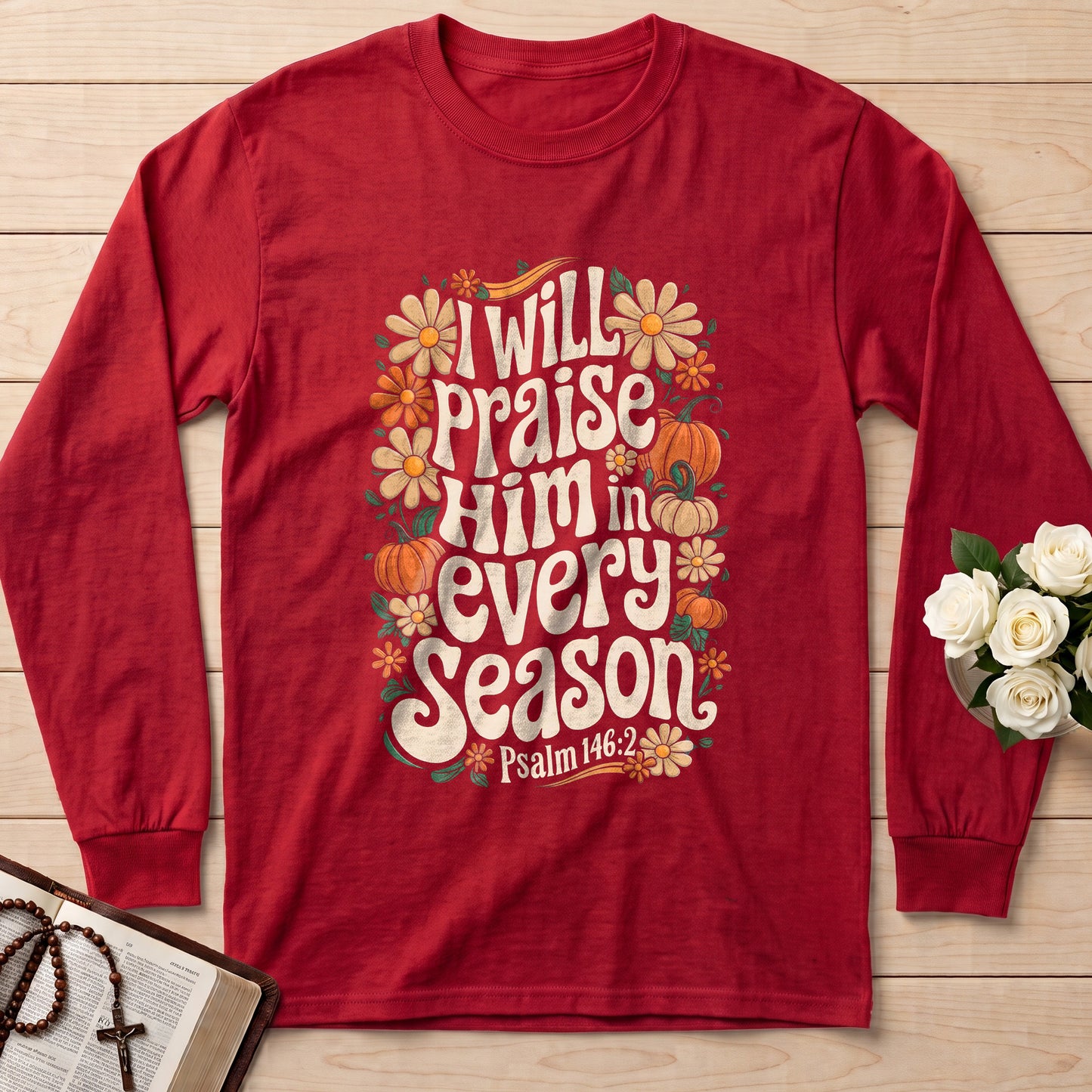 I Will Praise Him In Every Season Psalm 146.2 18