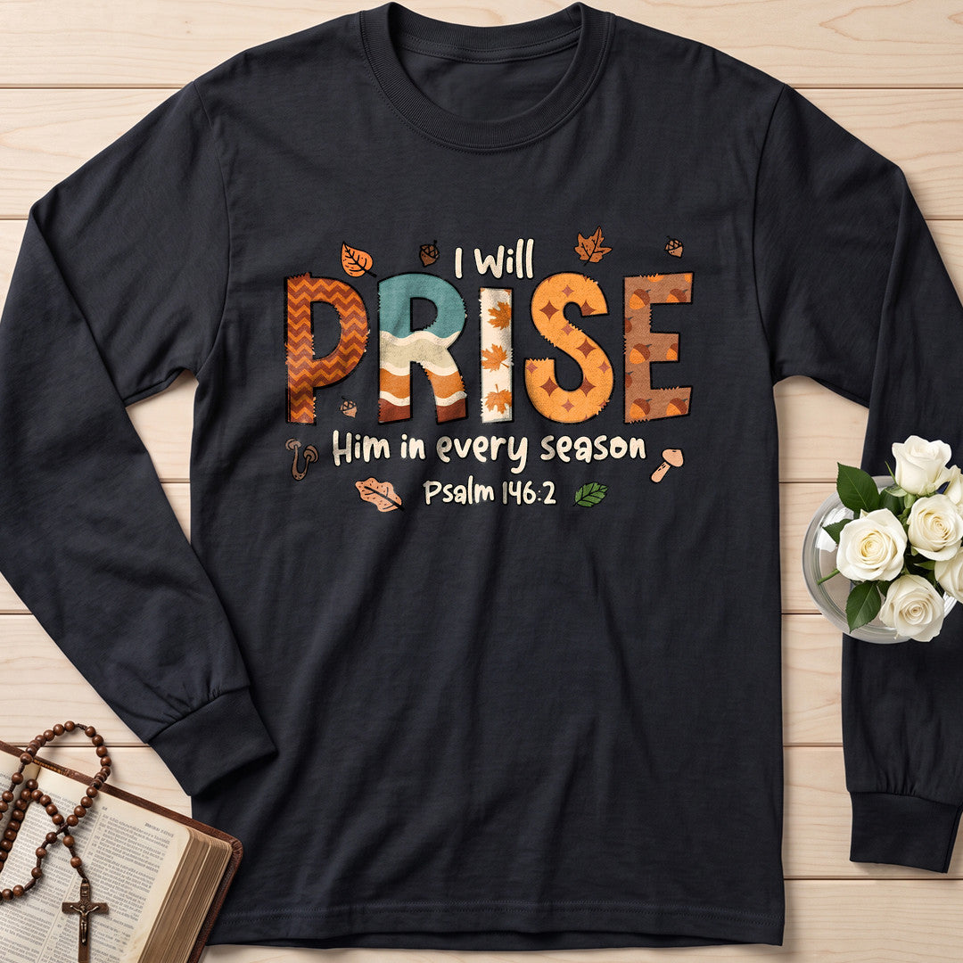 I Will Praise Him In Every Season Psalm 146.2 26