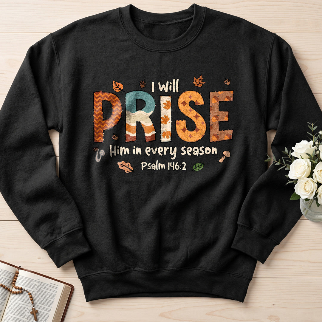 I Will Praise Him In Every Season Psalm 146.2 26