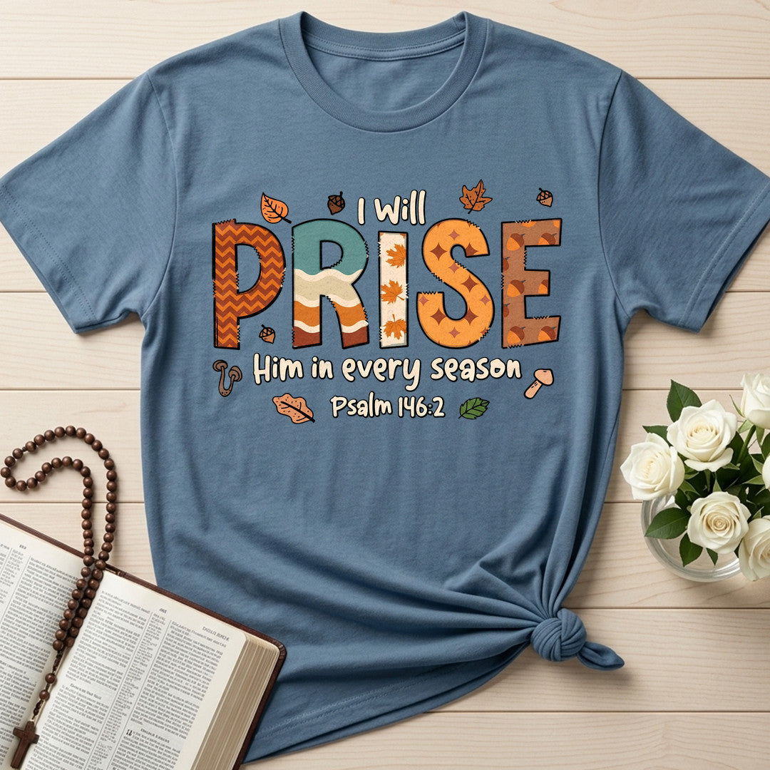 I Will Praise Him In Every Season Psalm 146.2 26
