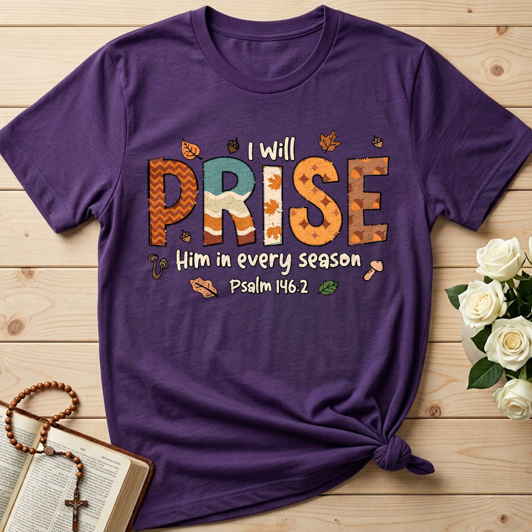 I Will Praise Him In Every Season Psalm 146.2 26