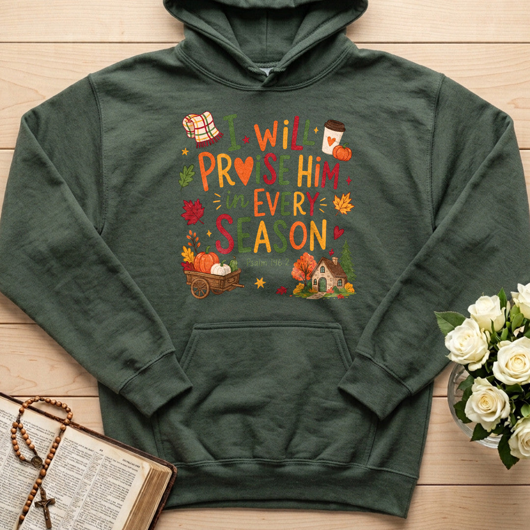 I Will Praise Him In Every Season Psalm 146.2 28