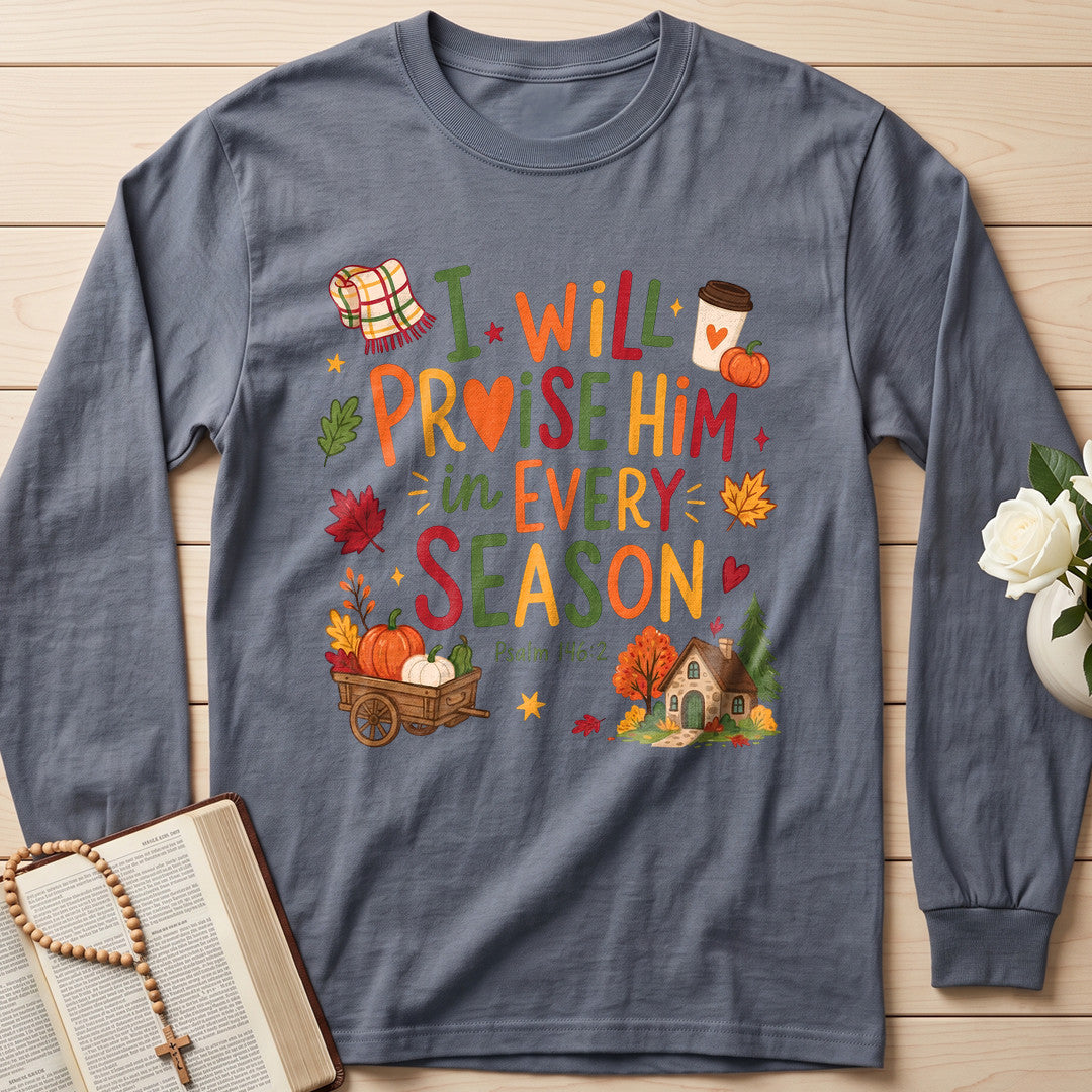 I Will Praise Him In Every Season Psalm 146.2 28