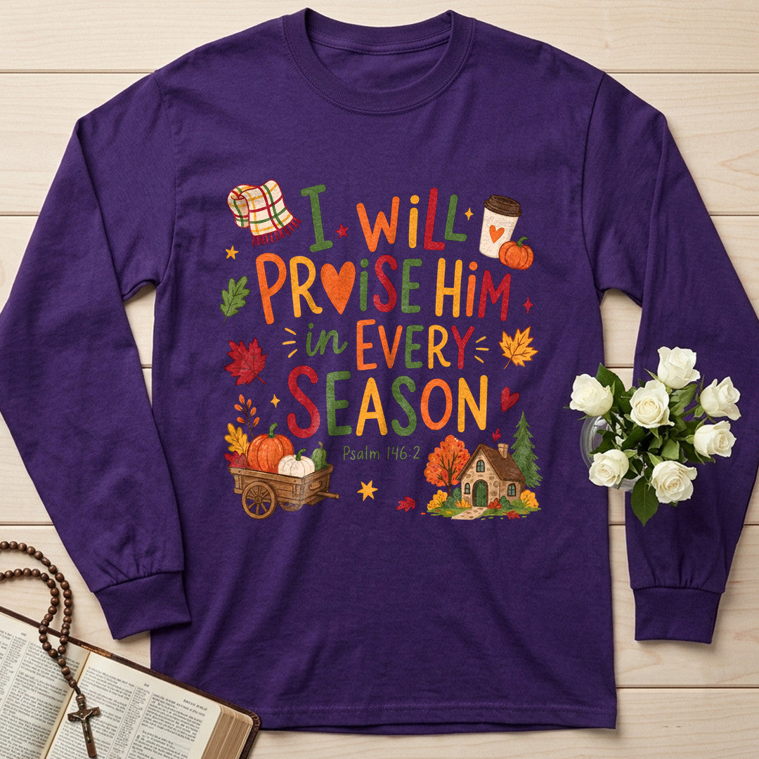 I Will Praise Him In Every Season Psalm 146.2 28