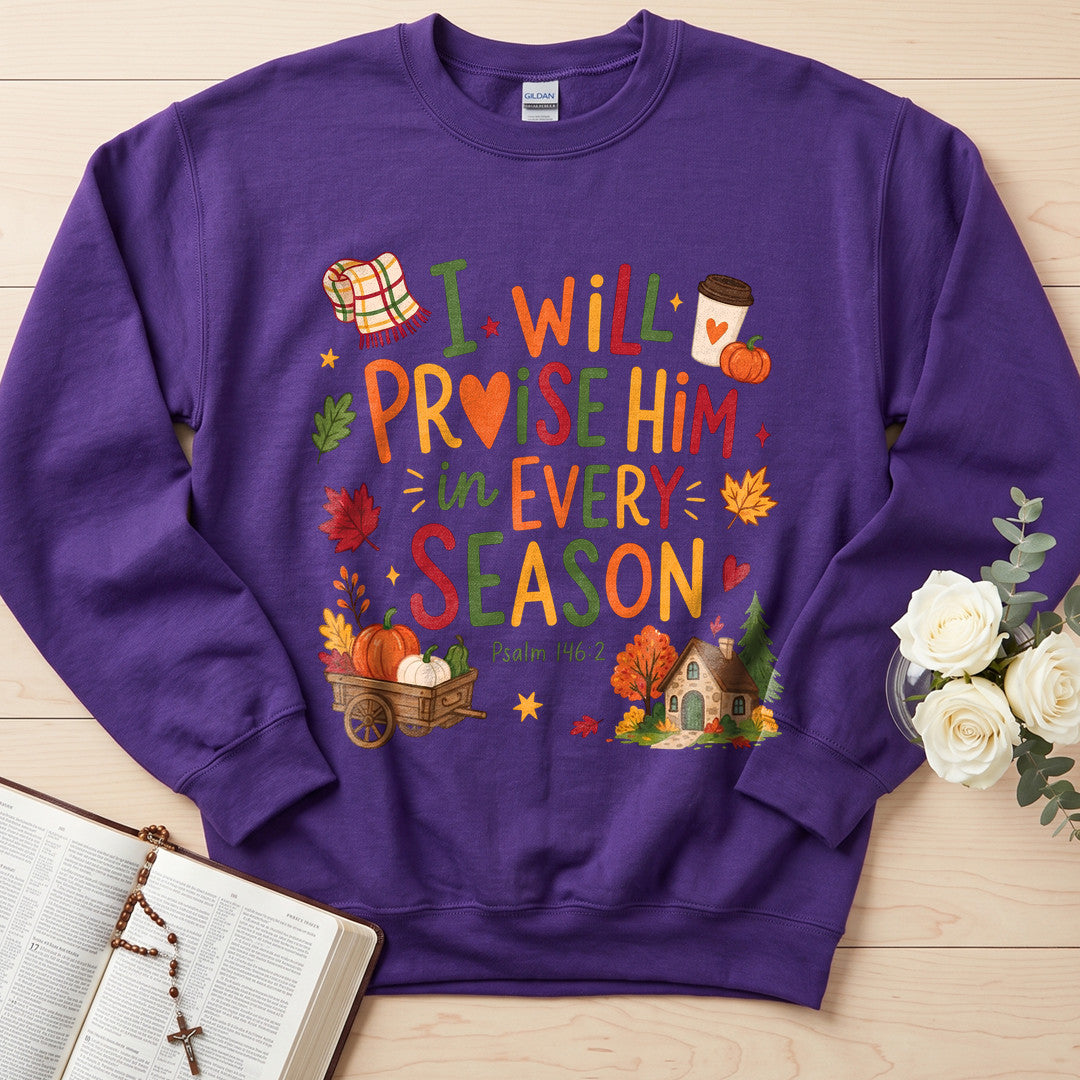 I Will Praise Him In Every Season Psalm 146.2 28