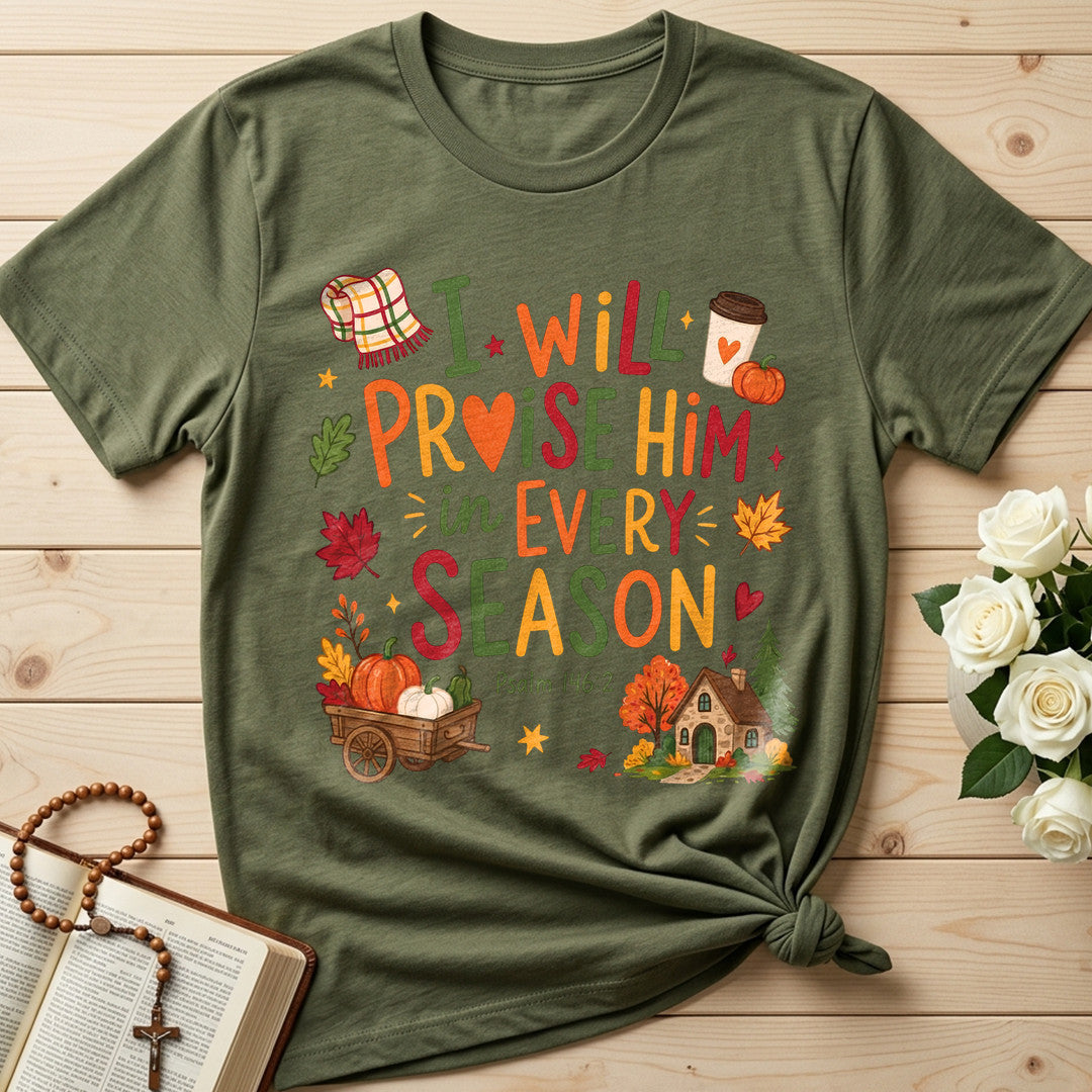I Will Praise Him In Every Season Psalm 146.2 28