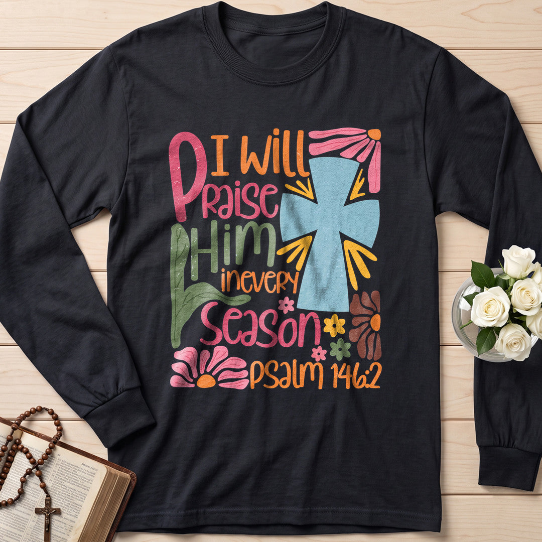 I Will Praise Him In Every Season Psalm 146.2 31