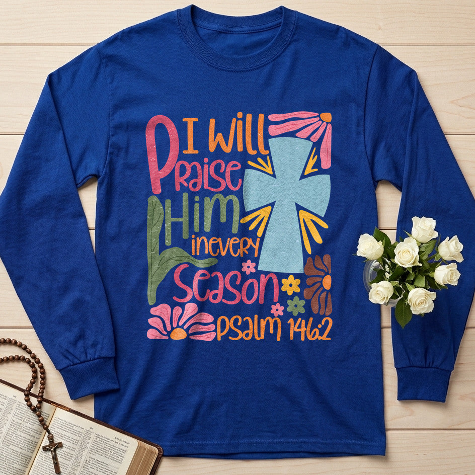 I Will Praise Him In Every Season Psalm 146.2 31