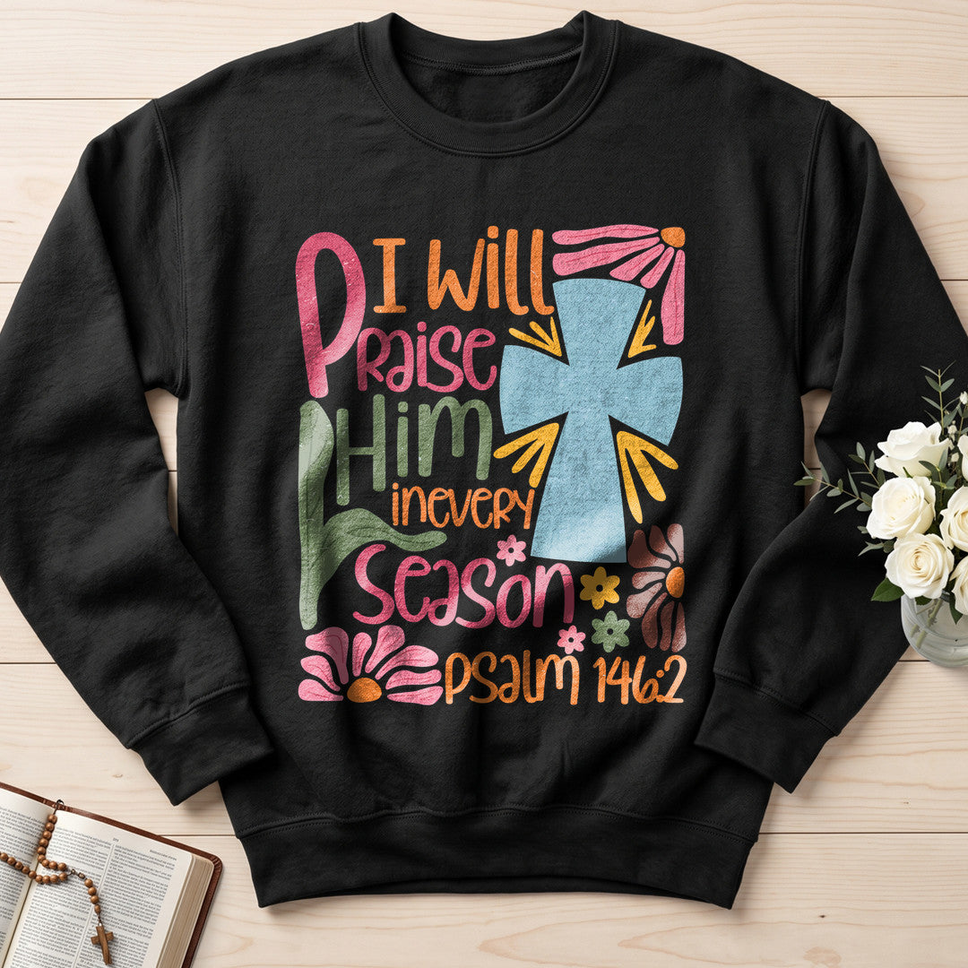 I Will Praise Him In Every Season Psalm 146.2 31
