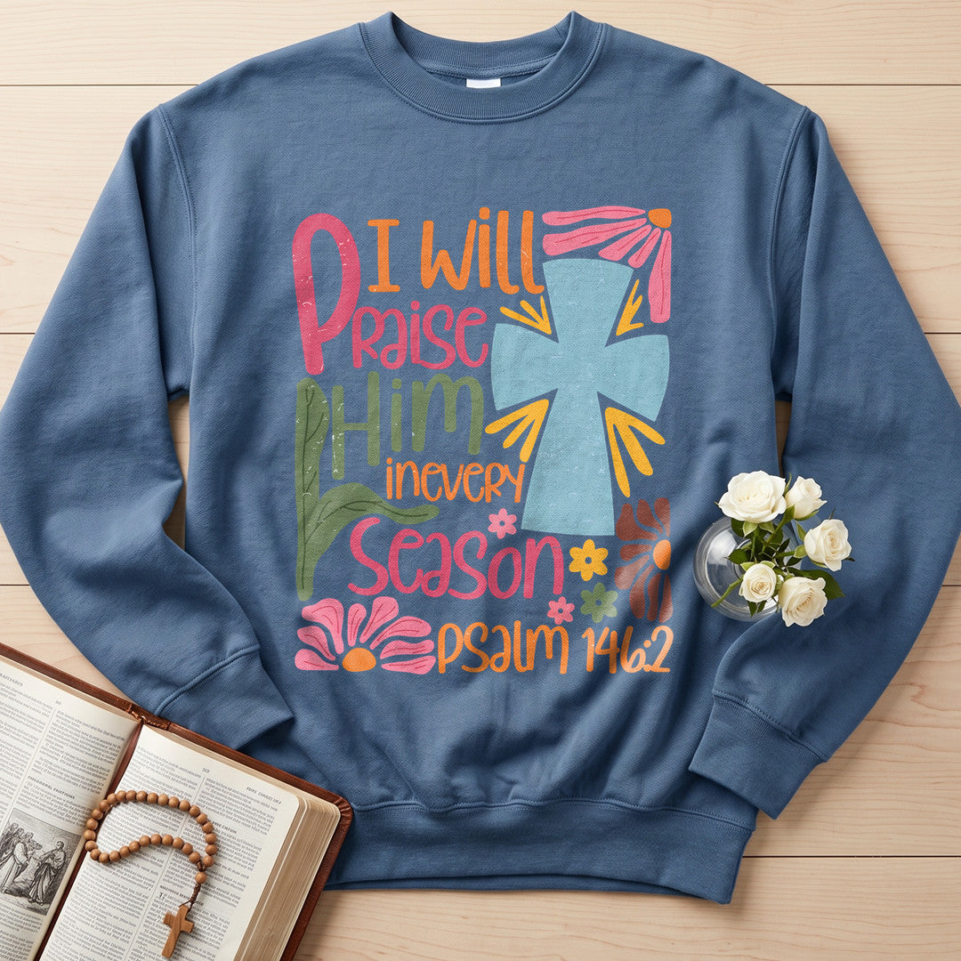 I Will Praise Him In Every Season Psalm 146.2 31