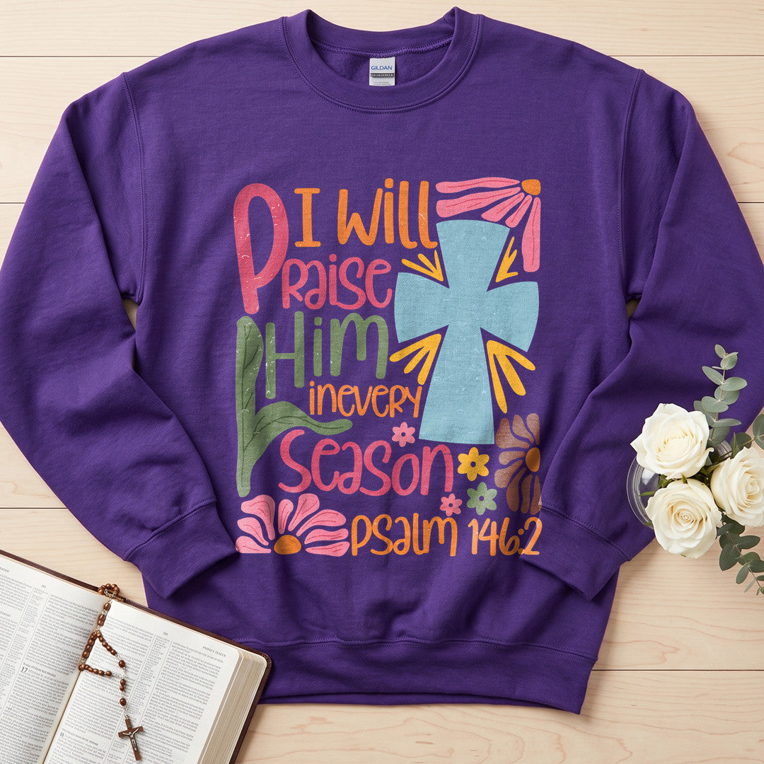 I Will Praise Him In Every Season Psalm 146.2 31