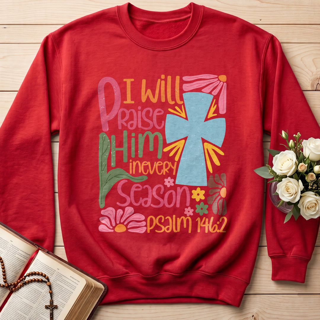 I Will Praise Him In Every Season Psalm 146.2 31