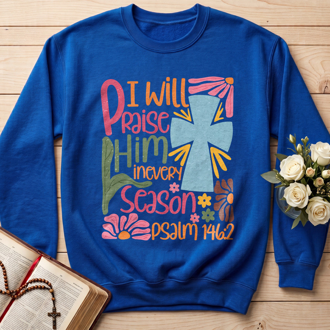 I Will Praise Him In Every Season Psalm 146.2 31