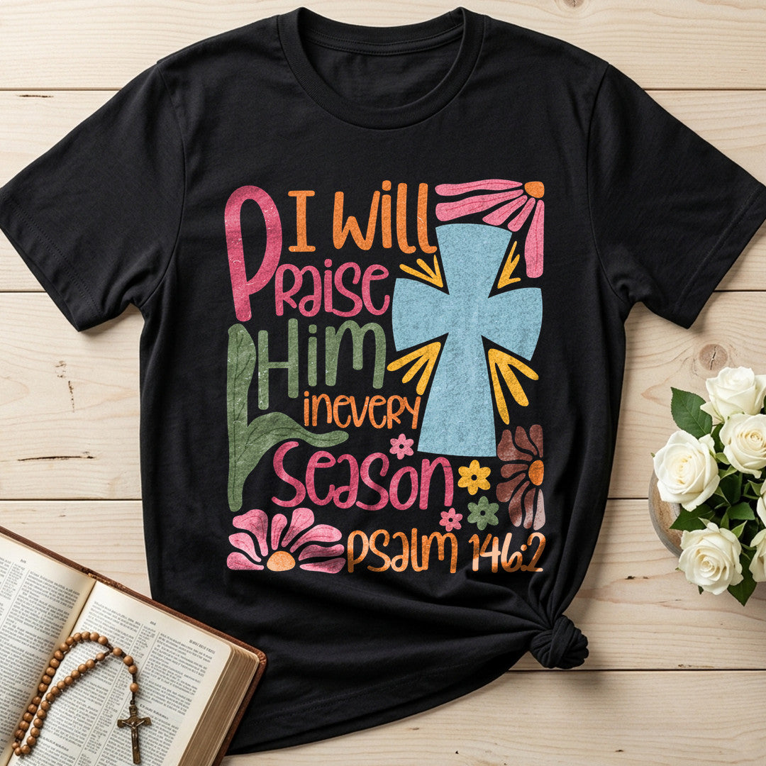 I Will Praise Him In Every Season Psalm 146.2 31