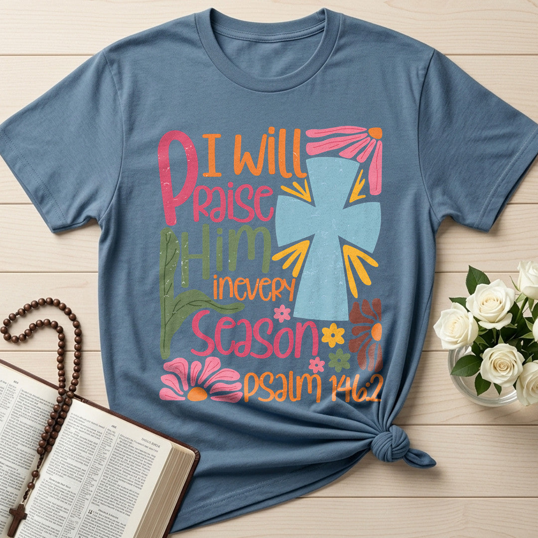 I Will Praise Him In Every Season Psalm 146.2 31