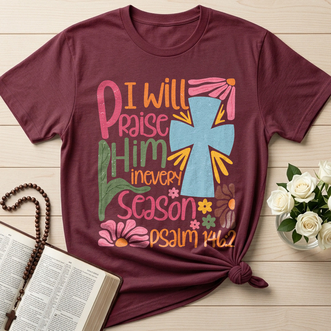 I Will Praise Him In Every Season Psalm 146.2 31