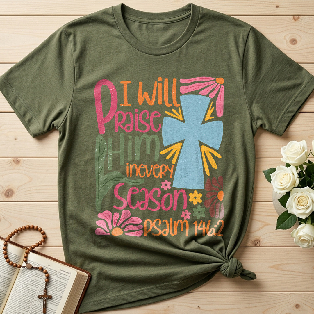 I Will Praise Him In Every Season Psalm 146.2 31