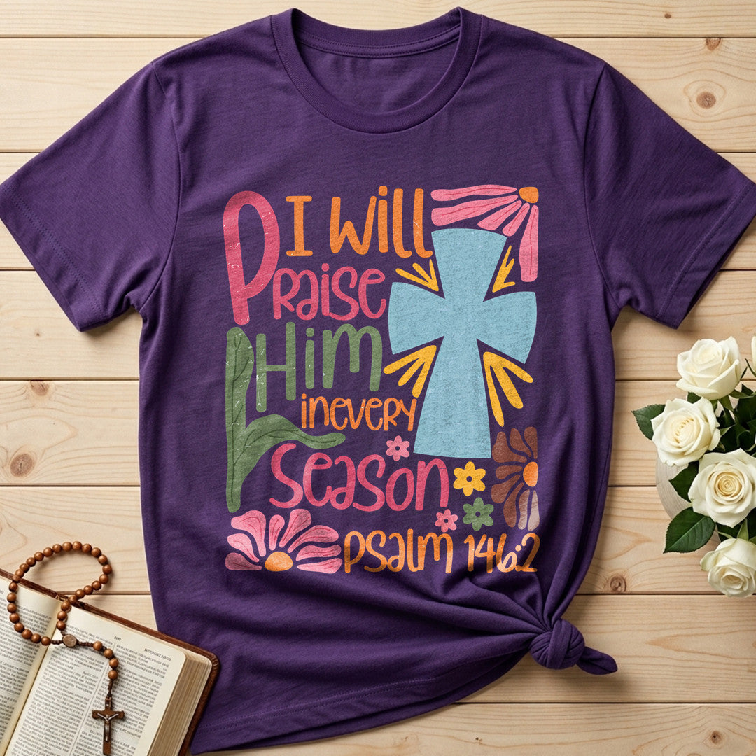 I Will Praise Him In Every Season Psalm 146.2 31