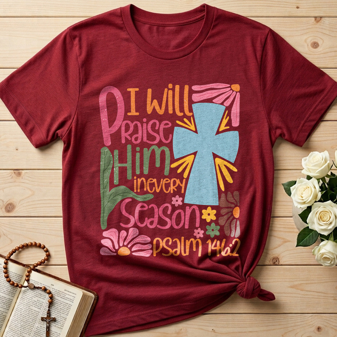 I Will Praise Him In Every Season Psalm 146.2 31